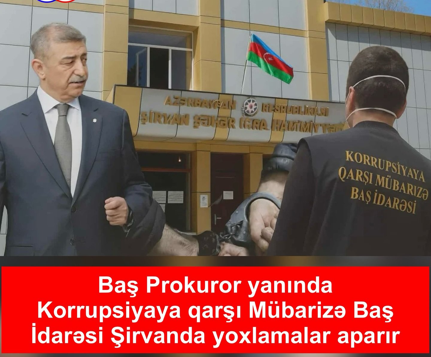 Baş Prokuror yanında Korrupsiyaya qarşı Mübarizə İdarəsi Şirvanda yoxlamalar APARIR
